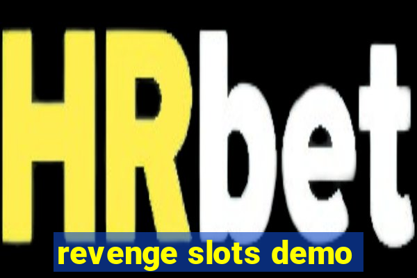 revenge slots demo